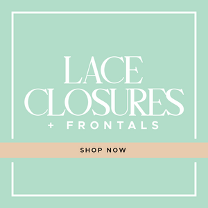Lace Closures + Frontals